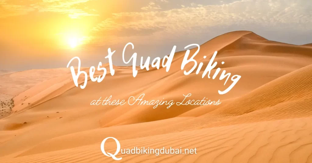 Best Quad Biking Dubai Locations